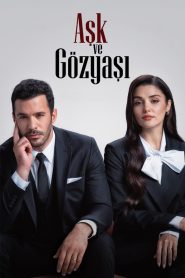 Aşk ve Gözyaşı – Dragoste și lacrimi 2025